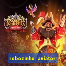 robozinho aviator bet nacional